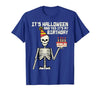 Halloween Shirts For Women Men Kids Boys Girls Its Halloween Yes My Birthday Skeleton Costume Men Women Kid T-Shirt - size