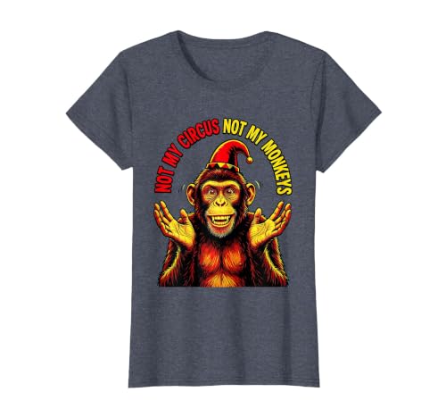 Mademark Not My Circus Not My Monkeys Funny Saying T-Shirt - Women - size chart