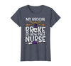 Halloween Nurse Shirts For Women Scrub Costumes My Broom Broke Now Im Nurse Funny Halloween Scrub Top Women T-Shirt - size