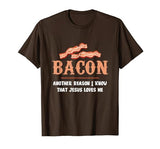 Bacon Another-Reason I Know Jesus Loves Me Bacon Jesus T-Shirt - size chart