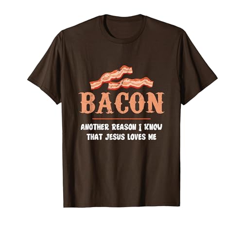 Bacon Another-Reason I Know Jesus Loves Me Bacon Jesus T-Shirt - size chart