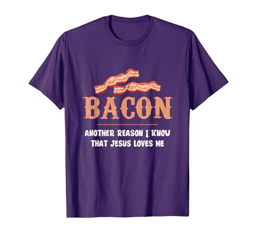 Bacon Another-Reason I Know Jesus Loves Me Bacon Jesus T-Shirt - size chart
