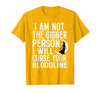 Witch Halloween Sarcastic Skeleton Funny Tee Im Not The Bigger Person I'll Curse Your Entire Bloodline T-Shirt - size chart