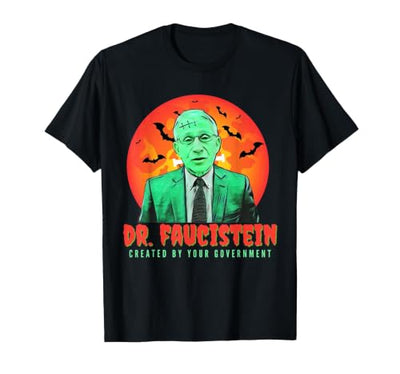 Dr. Fauci Halloween NIghtmare Apparel Halloween Dr. Faucistein Fire Fauci Big Government Funny T-Shirt