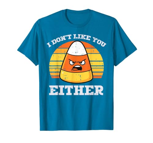 Halloween Shirts For Women Men Kids Boys Girls Candy Corn Dont Like You Either Halloween Costume Men Women T-Shirt - size