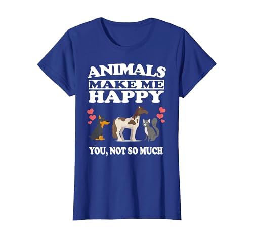 Animals Make Me Happy You Not So Much Dog Cat Horse Funny T-Shirt - size chart