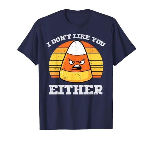 Halloween Shirts For Women Men Kids Boys Girls Candy Corn Dont Like You Either Halloween Costume Men Women T-Shirt - size