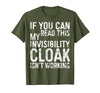 My Invisibility Cloak Isn't Working Shirts If You Can Read This My Invisibility Cloak Isnt Working T-Shirt - size chart