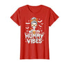 Mummy Vibes Halloween Coffee Funny Skeleton Tee Mummy Vibes Halloween Coffee Funny Skeleton Mother Mom T-Shirt - size chart