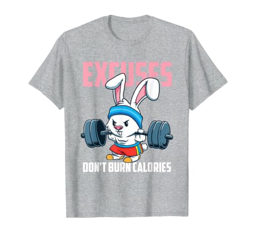 Excuses Don't Burn Calories Rabbit Fitness Gym Bunny T-Shirt — design detail