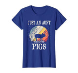 Pigs Lover Gift Co. Just an Aunt Who Loves Pigs T-Shirt - size chart