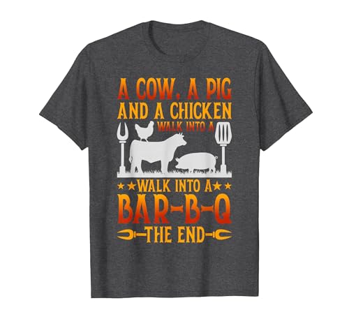 Cow A Pig And A Chicken gift idea A Cow A Pig and A Chicken Walk Into A BBQ The End Barbecue T-Shirt - size chart