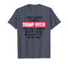Trump Tees By Words For Wear Trump Voter Halloween But Head Wouldn't Fit Up My Ass Shirt T-Shirt - size chart