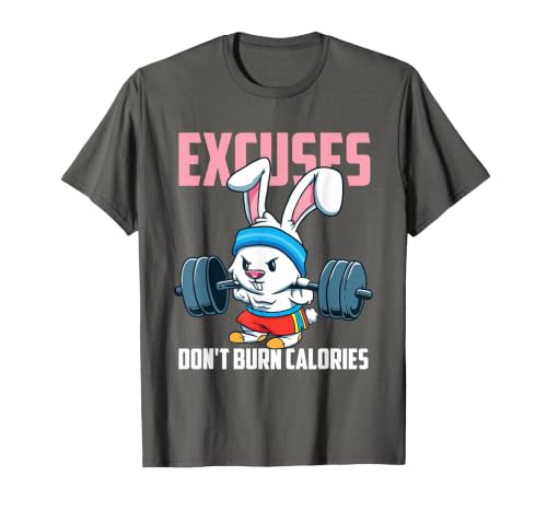 Excuses Don't Burn Calories Rabbit Fitness Gym Bunny T-Shirt — design detail