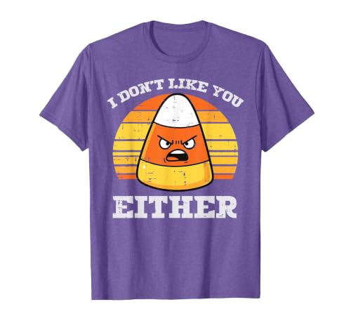 Halloween Shirts For Women Men Kids Boys Girls Candy Corn Dont Like You Either Halloween Costume Men Women T-Shirt - size