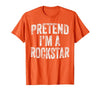 Funny Halloween Party Matching Family Costumes Tee Pretend I'm A Rockstar Costume Family Halloween Rock Star T-Shirt - size