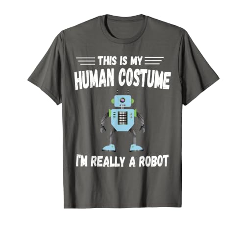 This is My Human Costume I'm Really a Robot Halloween tee T-Shirt - size chart