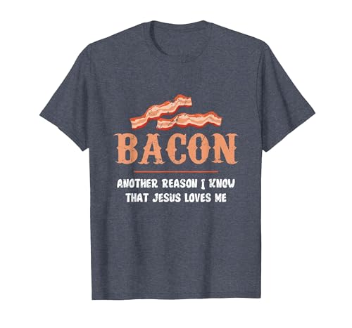 Bacon Another-Reason I Know Jesus Loves Me Bacon Jesus T-Shirt - size chart