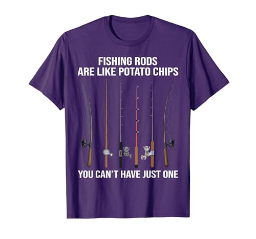 Fishing Rods are Like Potato Chips You Can't Have Just One T-Shirt - size chart