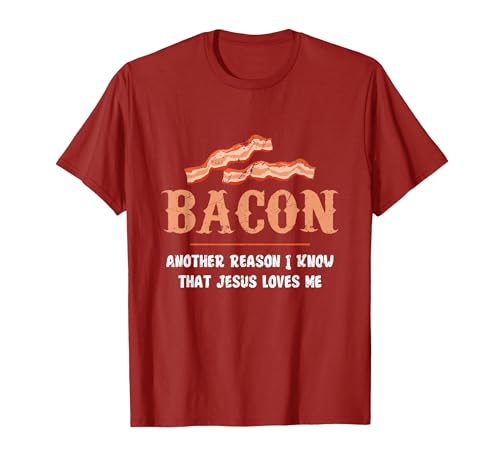 Bacon Another-Reason I Know Jesus Loves Me Bacon Jesus T-Shirt - size chart