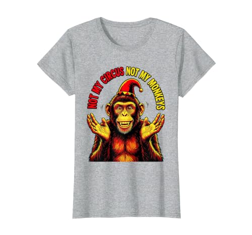 Mademark Not My Circus Not My Monkeys Funny Saying T-Shirt - Women - size chart