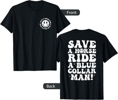 Save A Horse Ride A Blue Collar Man Tees Save A Horse Ride A Blue Collar Man Retro (2 Sides) T-Shirt