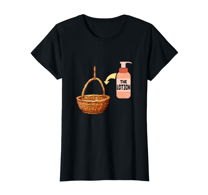 Put the Lotion in the Basket Halloween Parody Art Put The Lotion in The Basket Halloween Costume Parody Art T-Shirt - Black
