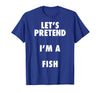 Halloween Costumes MV&SG Fish Halloween Costume, Let's Pretend I'm a Fish Shirt T-Shirt - Royal Blue