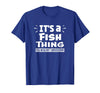 Fish Animal Lovers Apparel It's A Fish Thing You Wouldn't Understand Aninal Lovers T-Shirt - Royal Blue