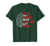 My Brain Tried To Kill Me But I Won Tee My Brain Tried to Kill Me But I Won T-Shirt - Dark Green
