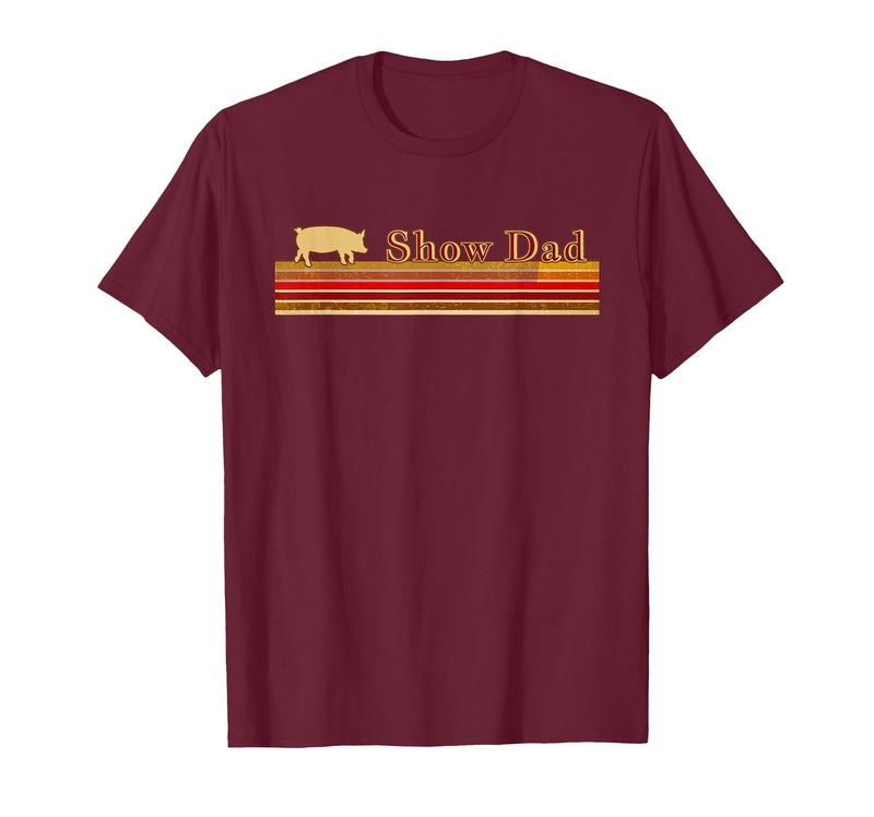 Showing Cattle T-Shirts And Apparel Show Dad - Fun Distressed Look for Showing Pigs T-Shirt - Burgundy