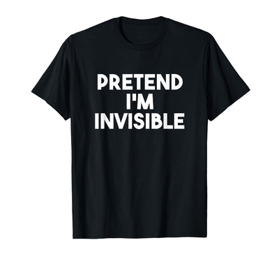 Pretend I'm Invisible Funny Lazy Invisible Halloween Costume T-Shirt