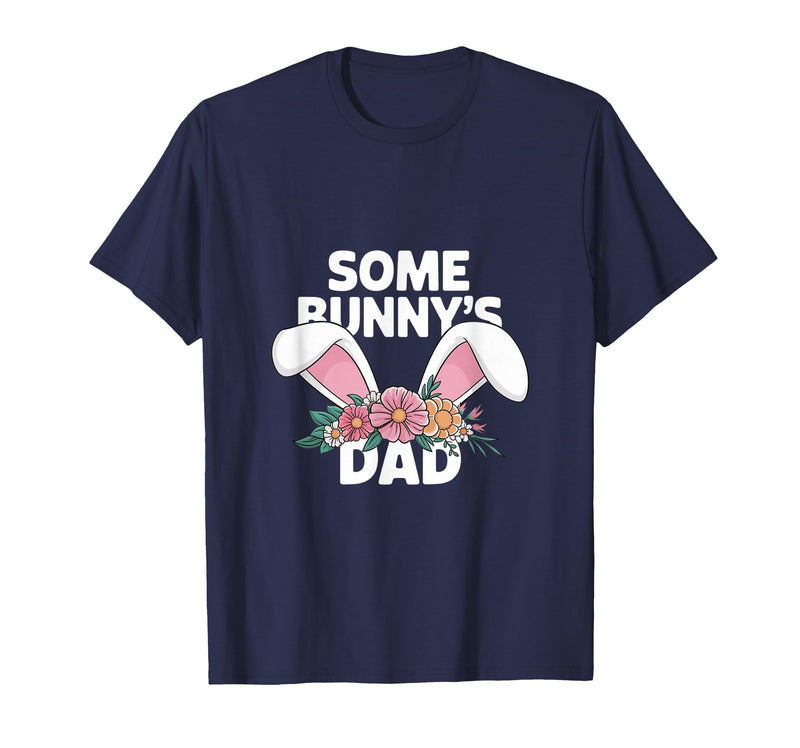 Some Bunny's Dad, Funny Cute Rabbit Family Birthday T-Shirt in Navy Blue