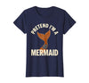 Mademark Pretend I'm A Mermaid Screenprint Poster Halloween Party T-Shirt - Navy Blue