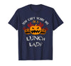 Scare Me t-Shirts Halloween Costume: You Won't Scare Me I'm A Lunch Lady T-Shirt - Navy Blue