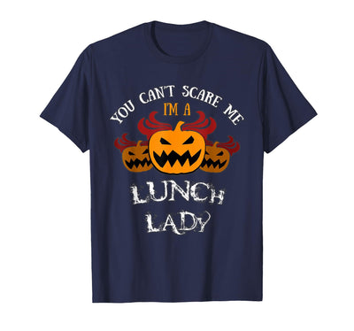 Scare Me t-Shirts Halloween Costume: You Won't Scare Me I'm A Lunch Lady T-Shirt