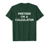 Funny Costume Party Halloween Tees by T&T Pretend I'm A Calculator Lazy Halloween Costume T-Shirt - Dark Green