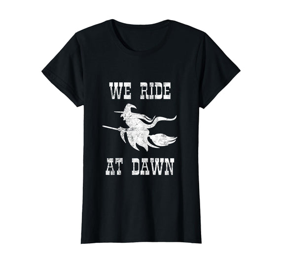 Halloween Witch Broomstick Costume Shop We Ride At Dawn Spooky Witch Broomstick Halloween Costume T-Shirt - Black