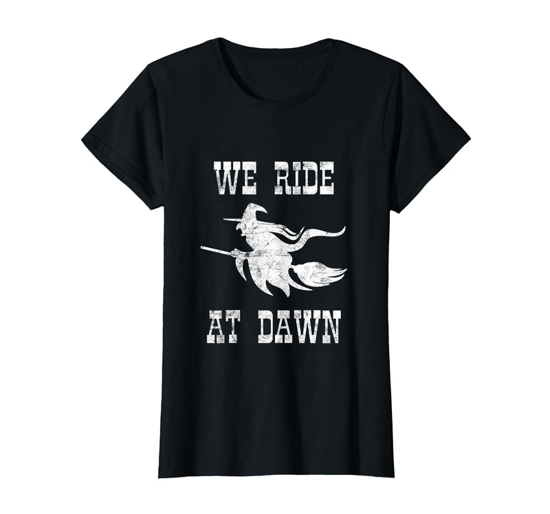 Halloween Witch Broomstick Costume Shop We Ride At Dawn Spooky Witch Broomstick Halloween Costume T-Shirt - Black