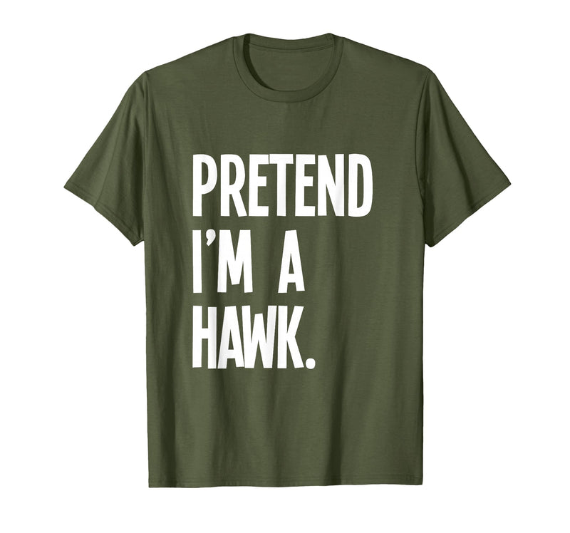 Last Minute Lazy Halloween Costumes & Outfits Pretend I'm A Hawk Funny Halloween Party Costume T-Shirt - Olive Green