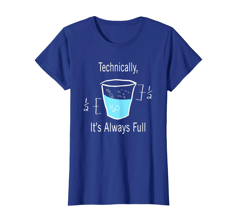 Technically It's Always Full Science By Merch Technically It's Always Full Science Humor T-Shirt - Royal Blue