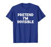Pretend I'm Invisible Funny Lazy Invisible Halloween Costume T-Shirt - Royal Blue