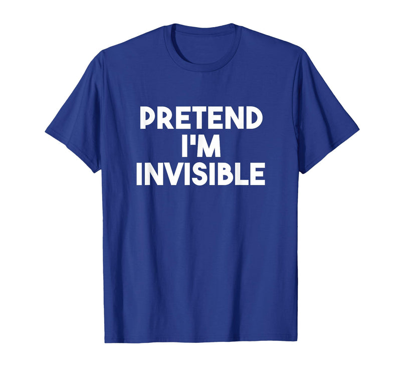 Pretend I'm Invisible Funny Lazy Invisible Halloween Costume T-Shirt - Royal Blue