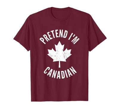 Pretend I'm Canadian Funny Vintage Canada Flag Pretend I'm Canadian Canada Day Canadian Halloween Costume T-Shirt