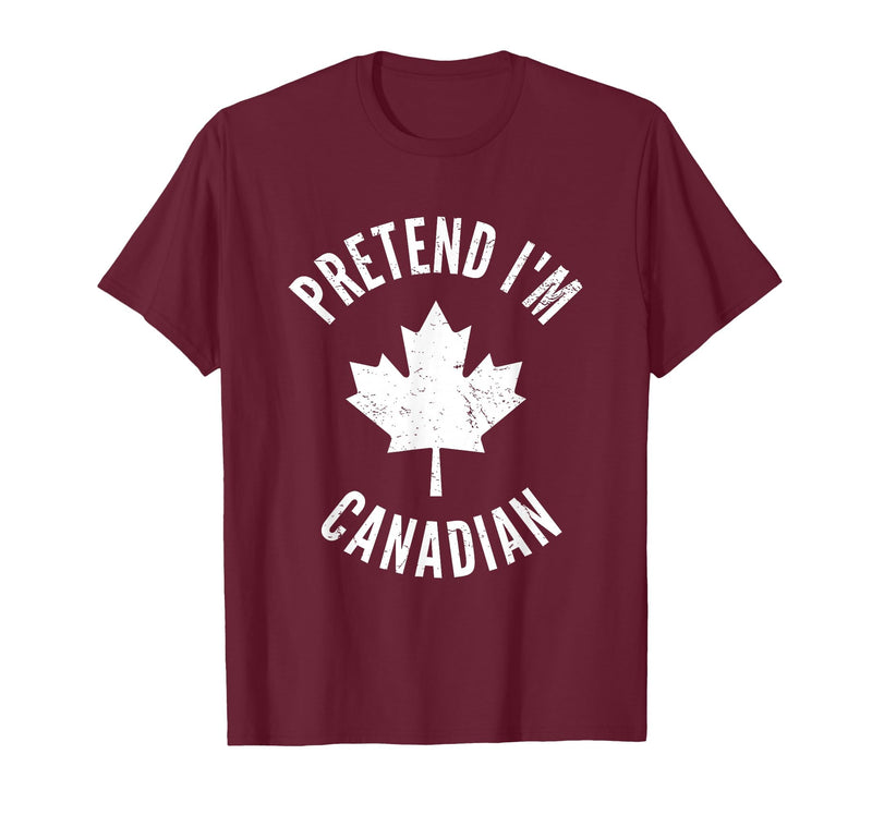 Pretend I'm Canadian Funny Vintage Canada Flag Pretend I'm Canadian Canada Day Canadian Halloween Costume T-Shirt - Burgundy