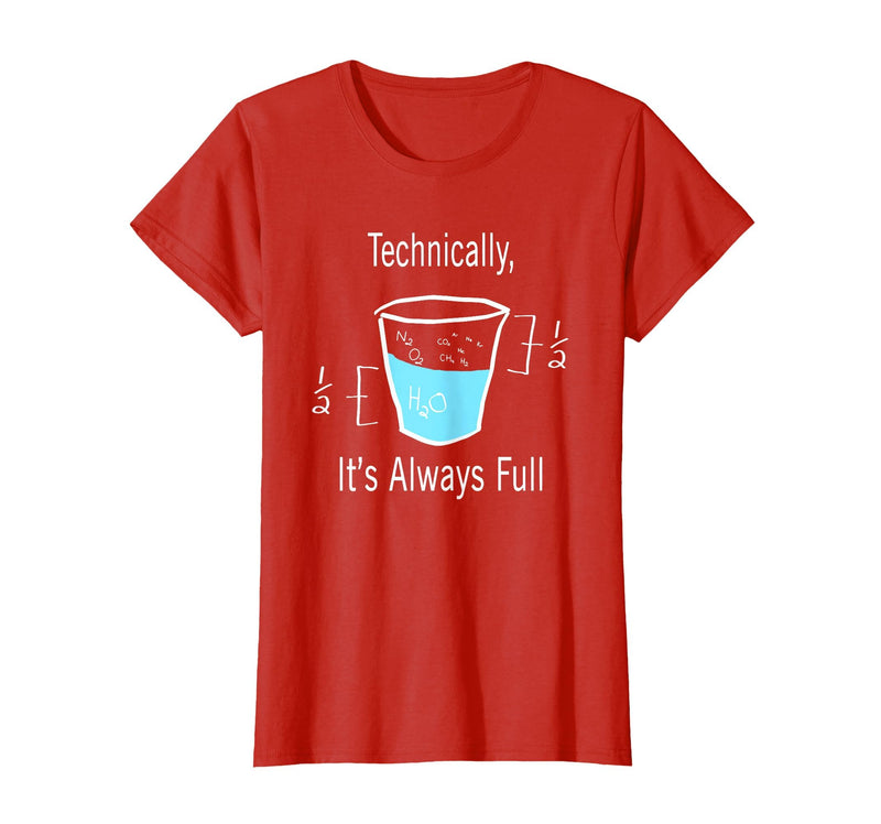 Technically It's Always Full Science By Merch Technically It's Always Full Science Humor T-Shirt - Red