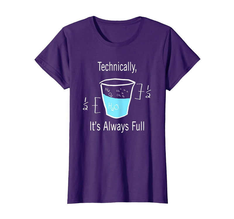Technically It's Always Full Science By Merch Technically It's Always Full Science Humor T-Shirt - Purple