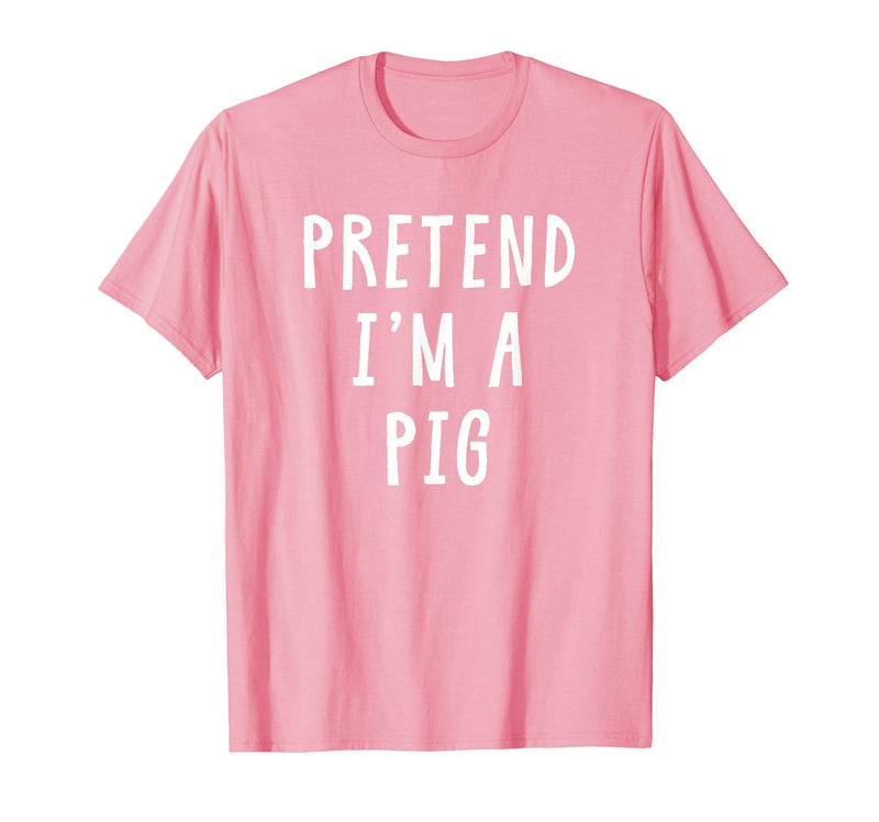Funny Pretend Im A Pig Halloween Costume Co Pretend Im A Pig Costume Women Men Kids Halloween Costume T-Shirt - As Pictured