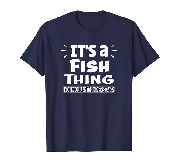 Fish Animal Lovers Apparel It's A Fish Thing You Wouldn't Understand Aninal Lovers T-Shirt - Navy Blue