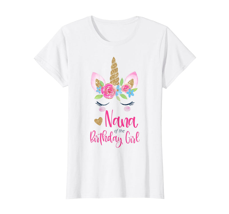 Unicorn Birthday Girl Family Shirts Unicorn Nana of The Birthday Girl Shirt Matching Party Tee T-Shirt - White